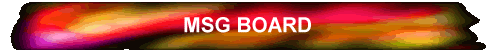MSG BOARD
